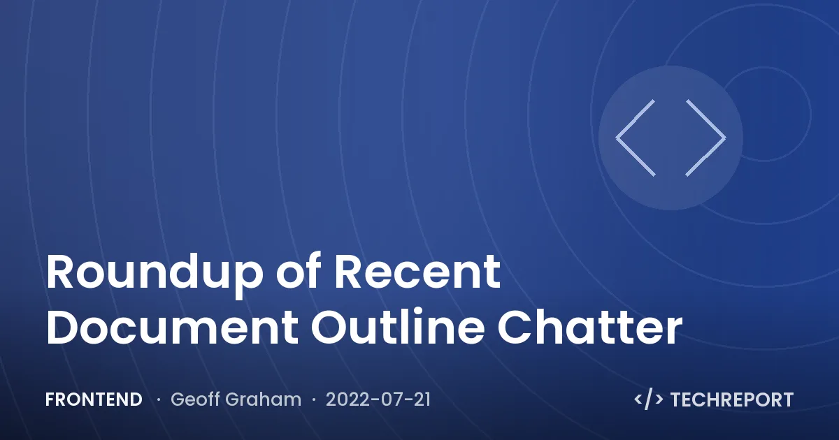 Frontend — Roundup of Recent Document Outline Chatter