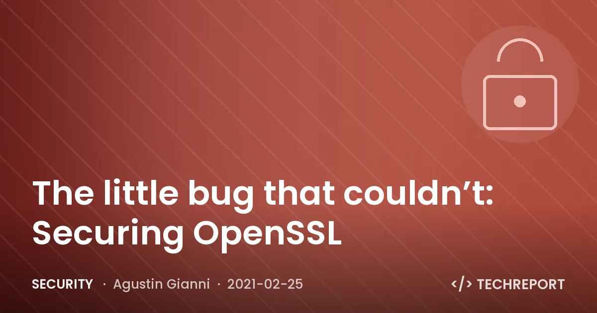 The little bug that couldn’t: Securing OpenSSL