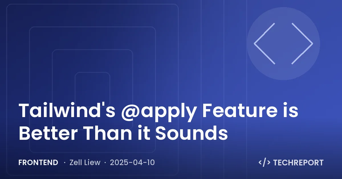Tailwind's @apply Feature is Better Than it Sounds