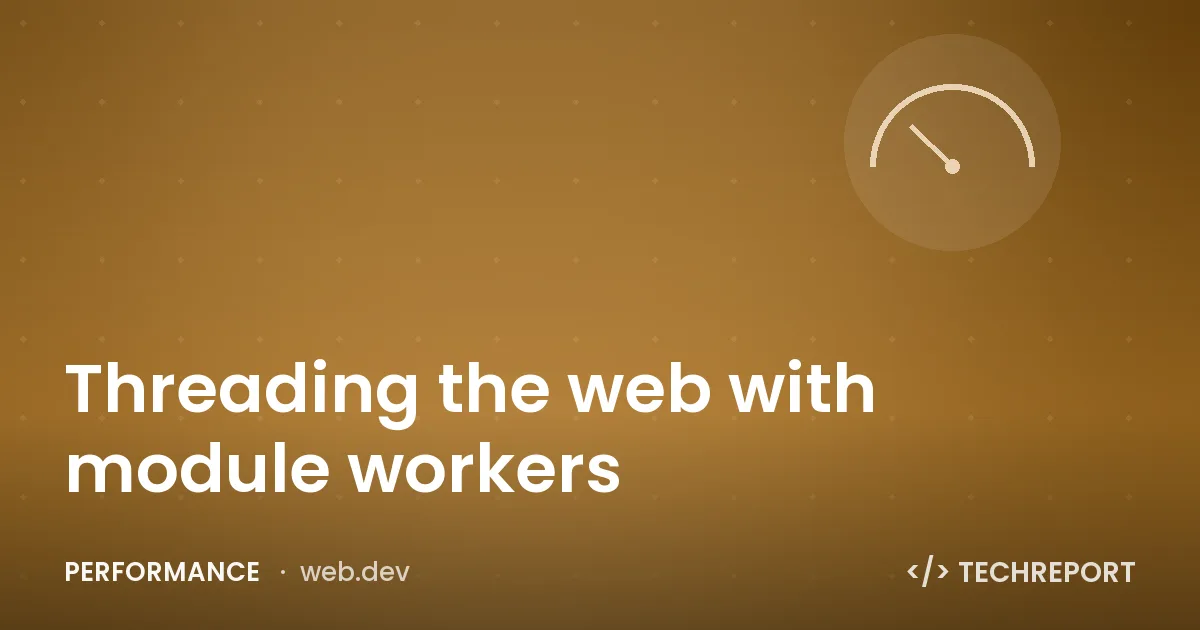 Threading the web with module workers