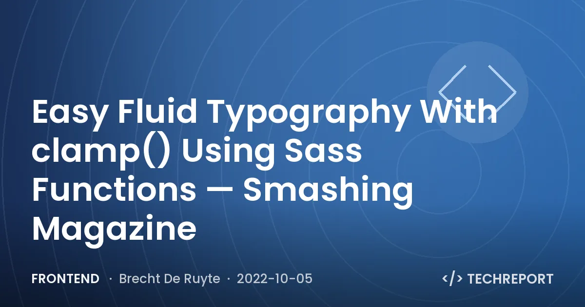 Easy Fluid Typography With clamp() Using Sass Functions — Smashing Magazine