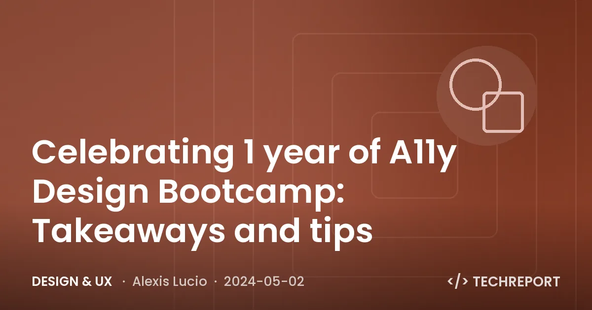 Celebrating 1 year of A11y Design Bootcamp: Takeaways and tips