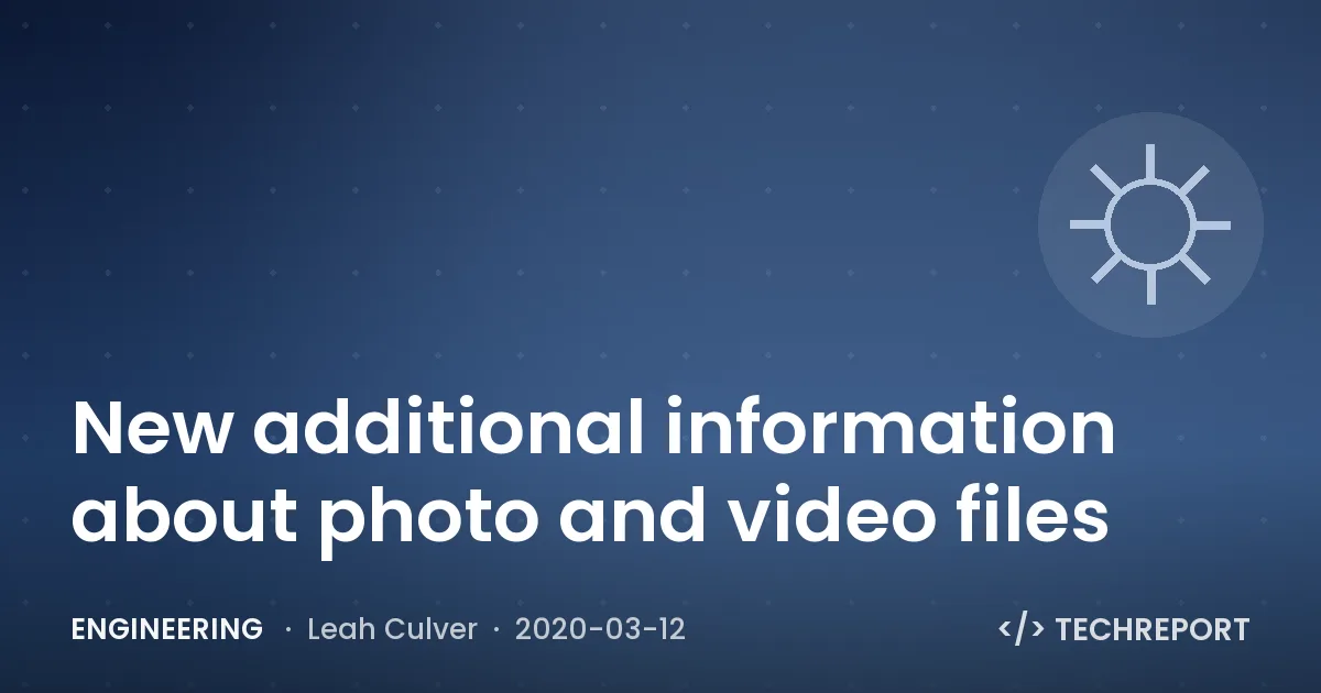 New additional information about photo and video files