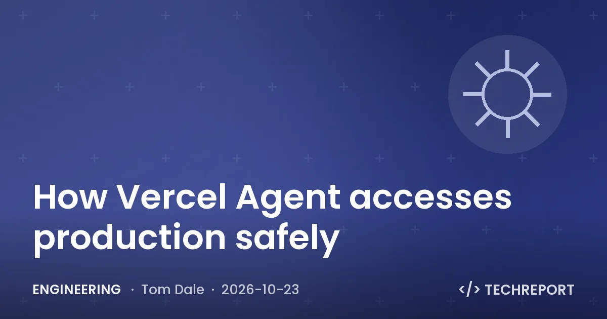 How Vercel Agent accesses production safely