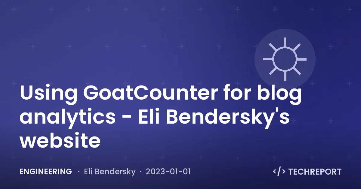 Using GoatCounter for blog analytics - Eli Bendersky's website