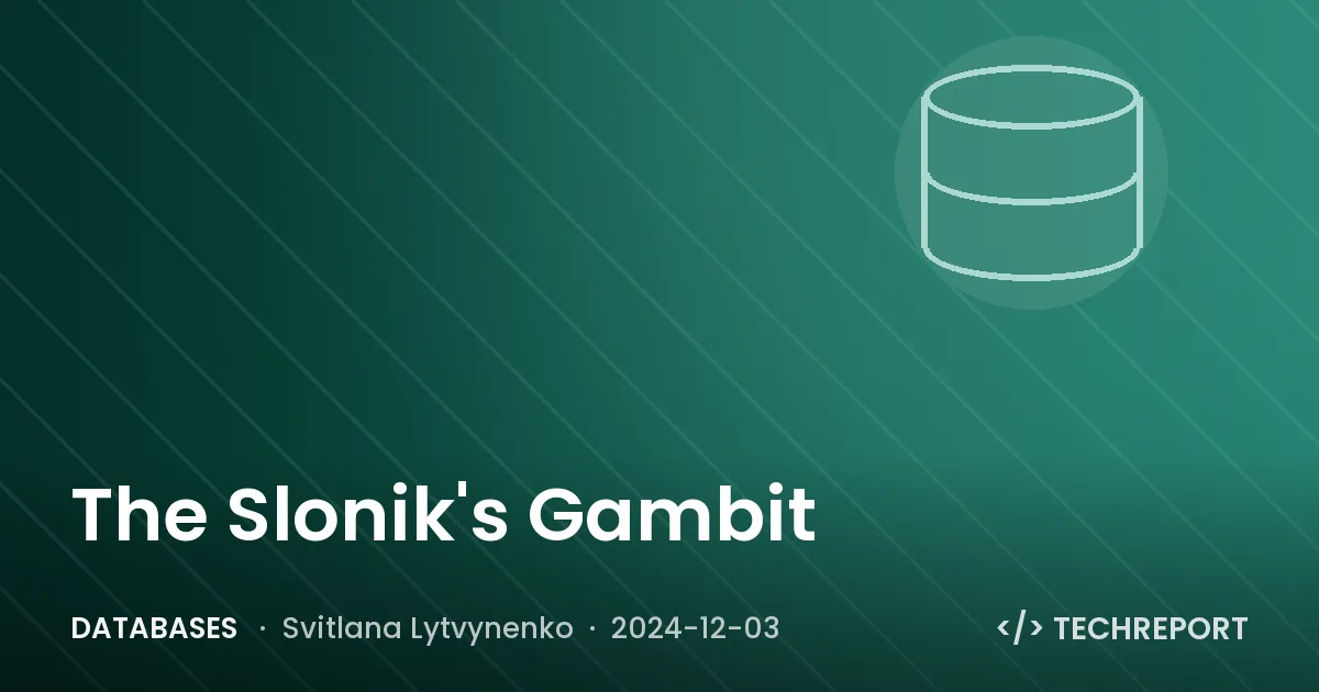 Databases — The Slonik's Gambit