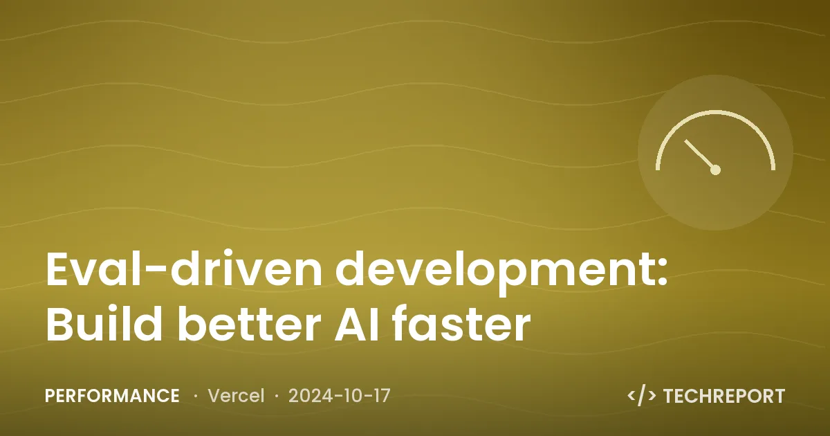 Eval-driven development: Build better AI faster