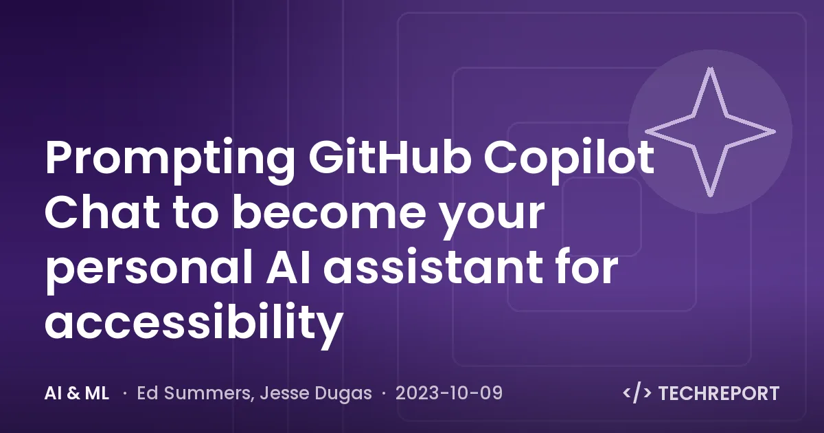AI & ML — Prompting GitHub Copilot Chat to become your personal AI assistant for accessibility