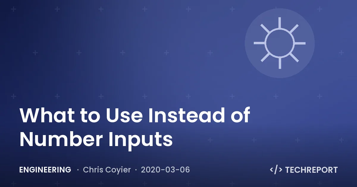 Engineering — What to Use Instead of Number Inputs