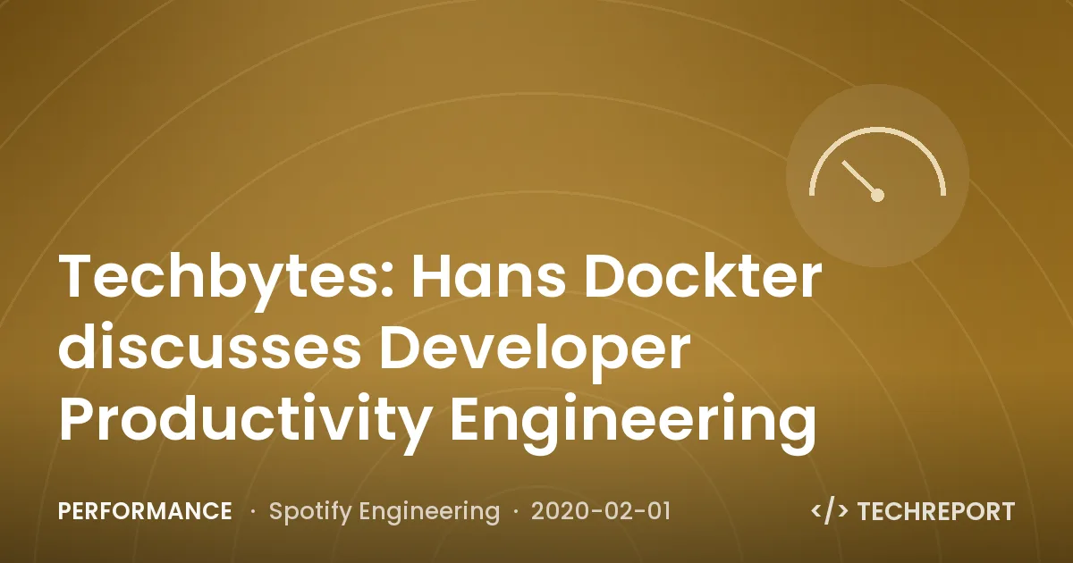 Performance — Techbytes: Hans Dockter discusses Developer Productivity Engineering