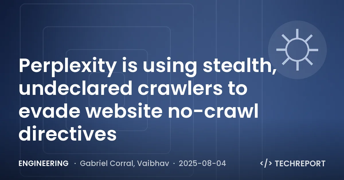 Perplexity is using stealth, undeclared crawlers to evade website no-crawl directives