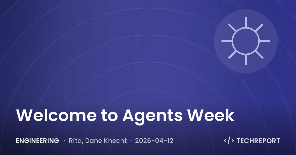 Engineering — Welcome to Agents Week