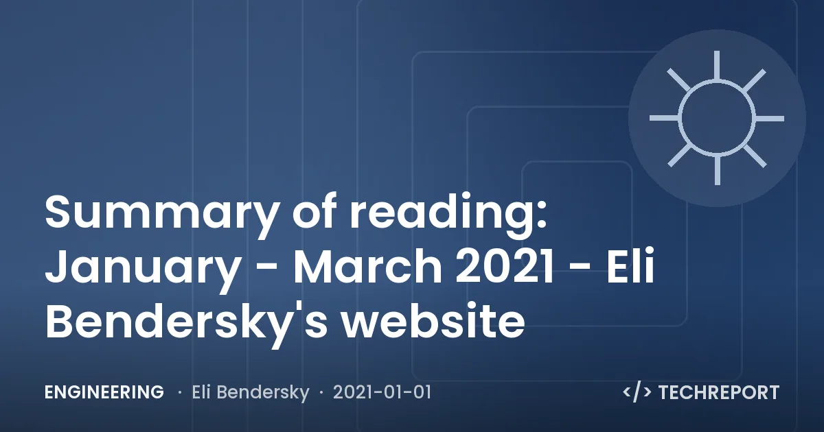 Summary of reading: January - March 2021 - Eli Bendersky's website