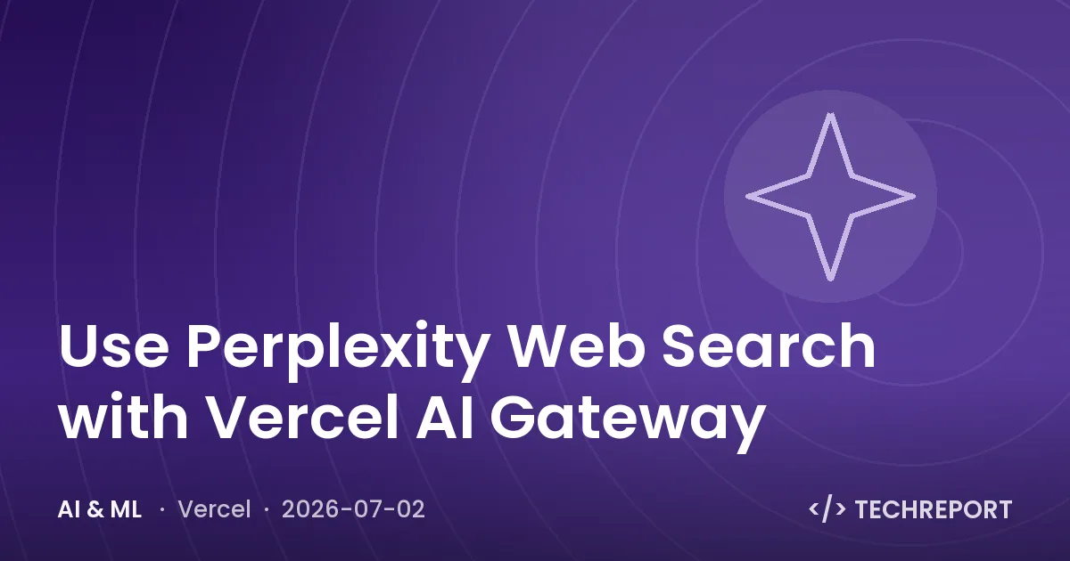 Use Perplexity Web Search with Vercel AI Gateway