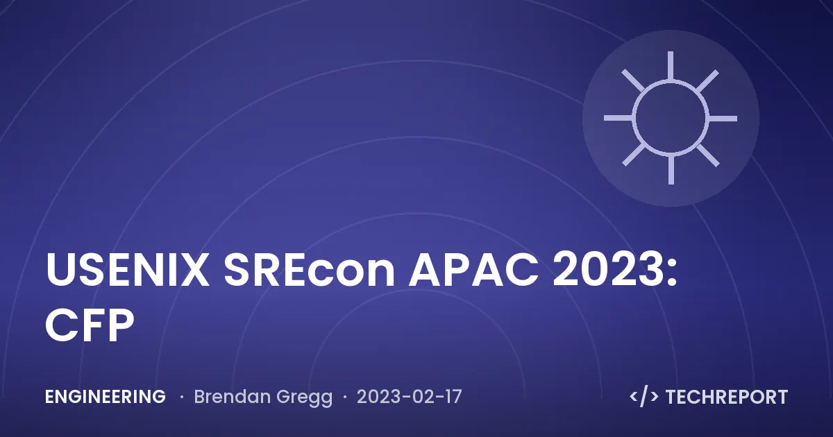Engineering — USENIX SREcon APAC 2023: CFP