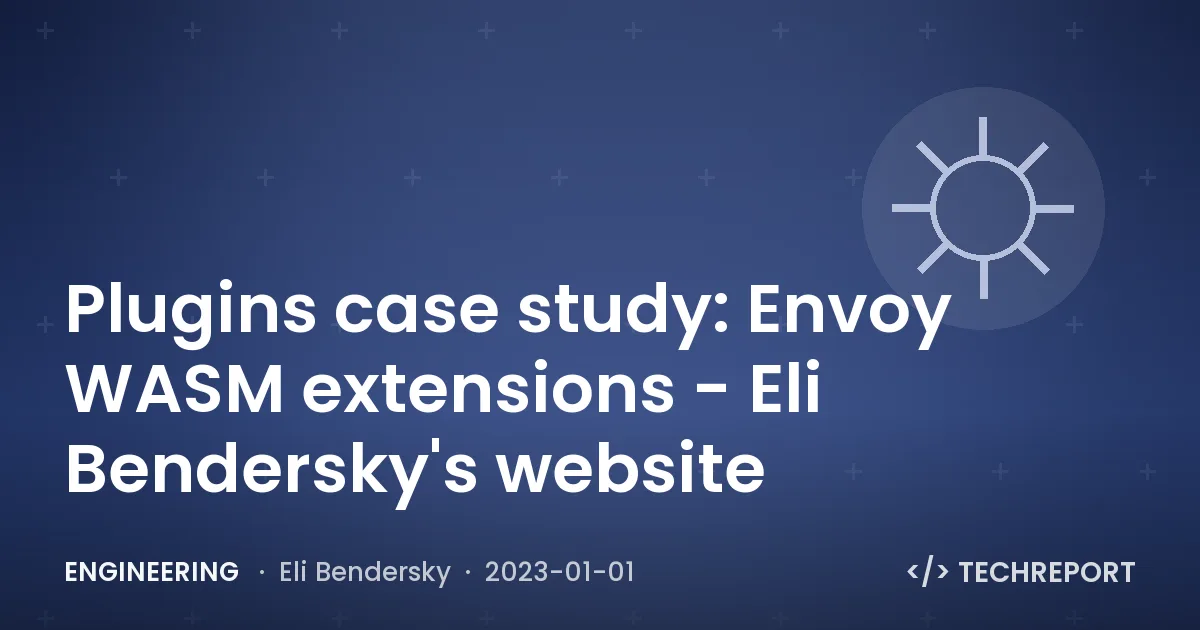 Plugins case study: Envoy WASM extensions - Eli Bendersky's website