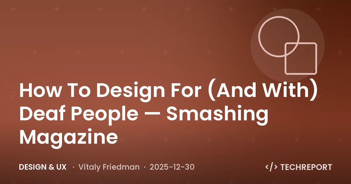 How To Design For (And With) Deaf People — Smashing Magazine