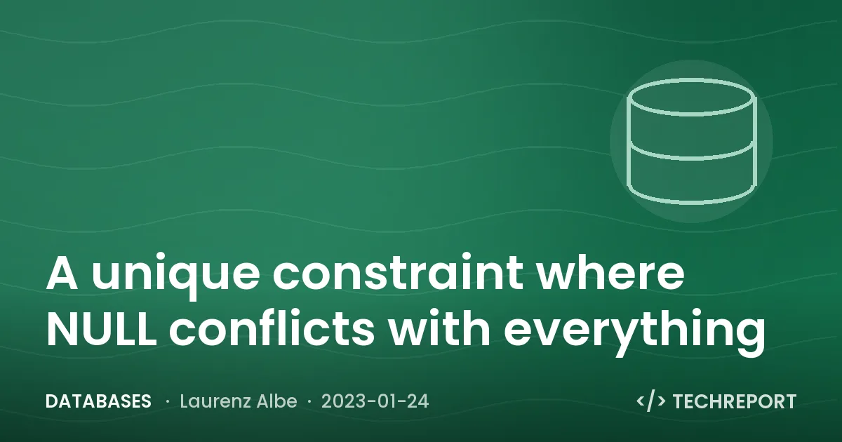Databases — A unique constraint where NULL conflicts with everything