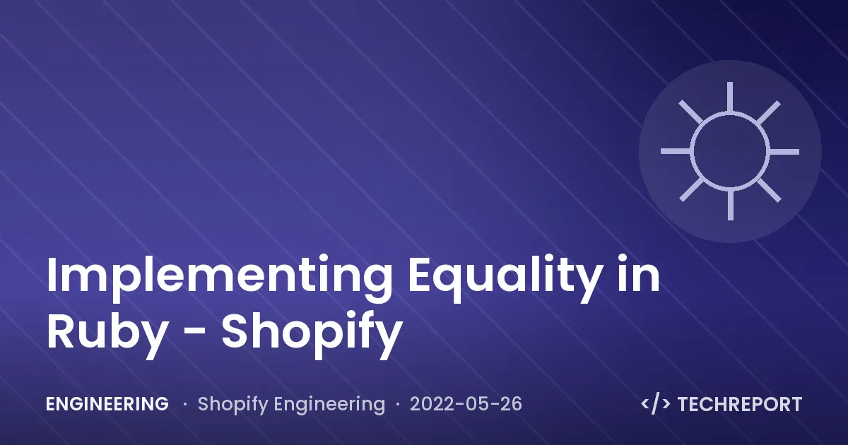 Implementing Equality in Ruby - Shopify