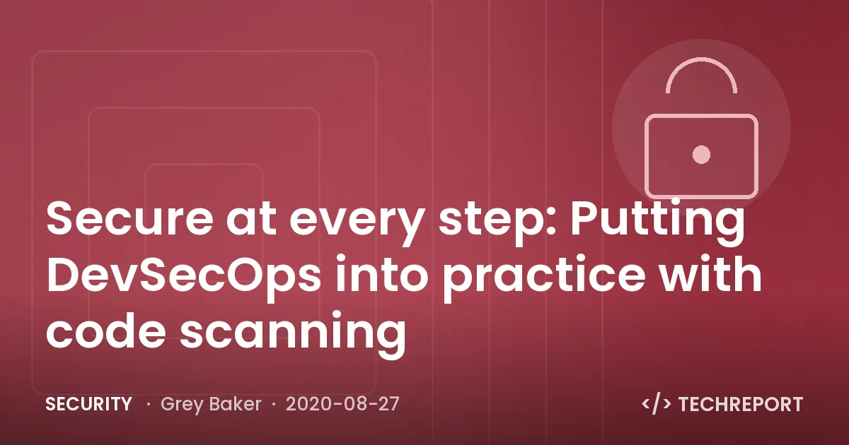Security — Secure at every step: Putting DevSecOps into practice with code scanning