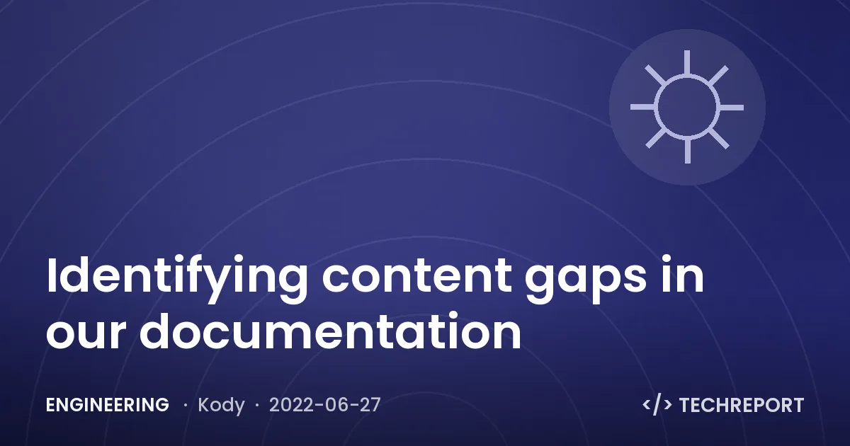 Engineering — Identifying content gaps in our documentation