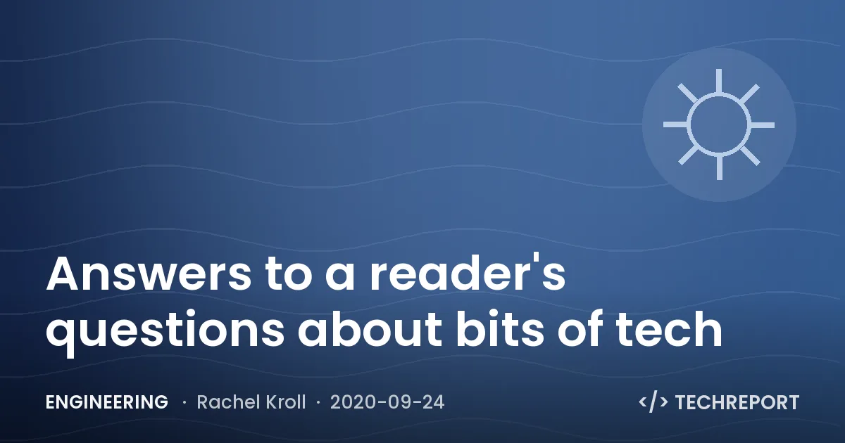 Answers to a reader's questions about bits of tech
