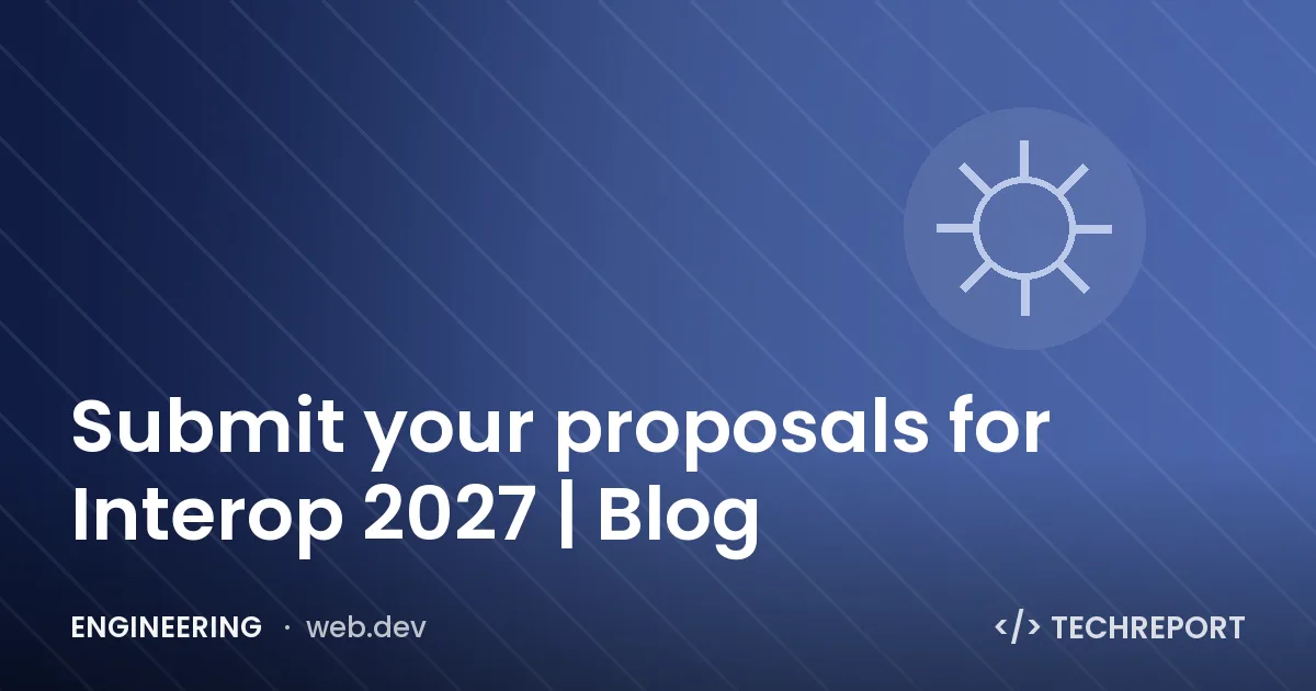 Engineering — Submit your proposals for Interop 2027 | Blog