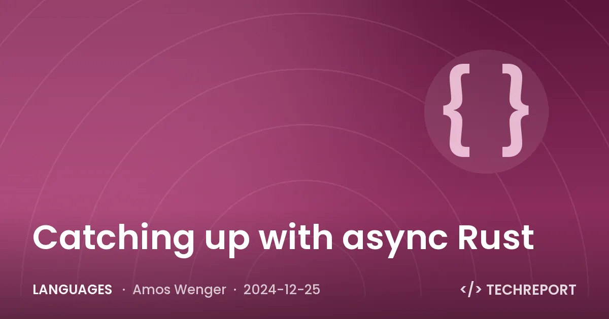Languages — Catching up with async Rust