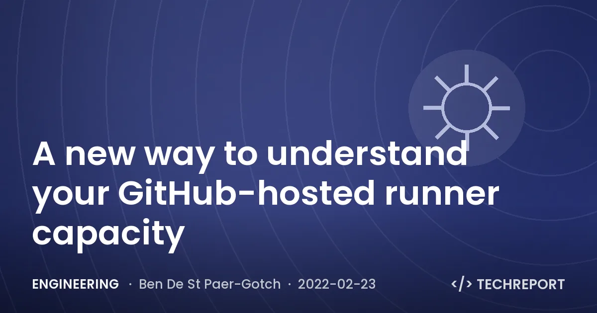 A new way to understand your GitHub-hosted runner capacity