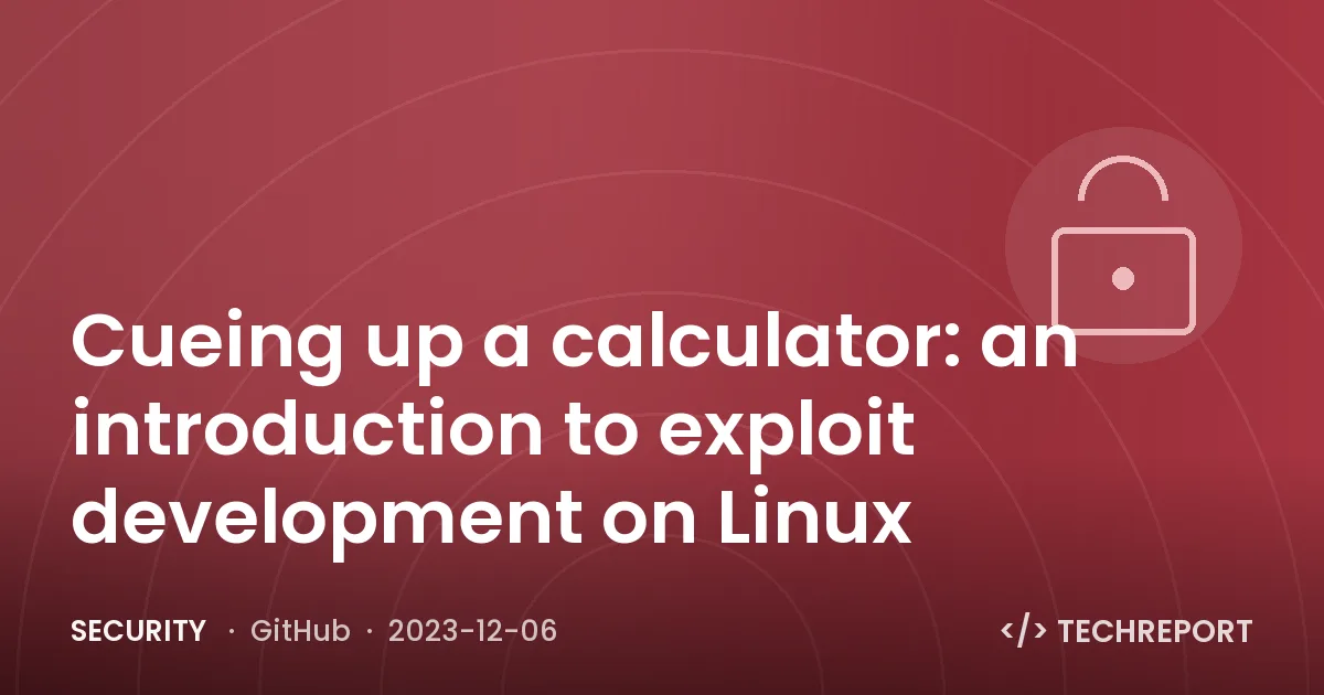 Cueing up a calculator: an introduction to exploit development on Linux