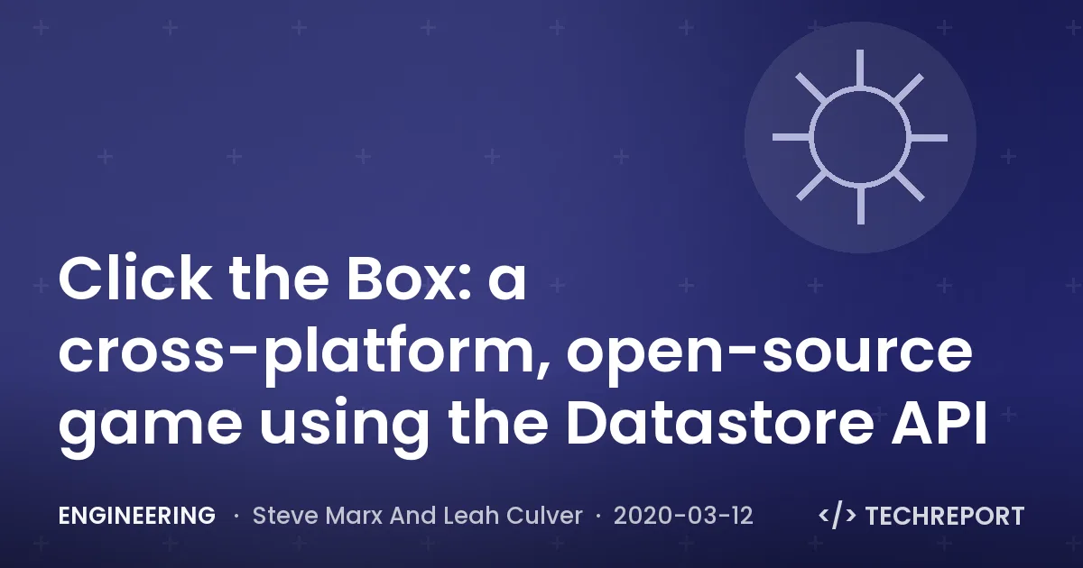 Click the Box: a cross-platform, open-source game using the Datastore API