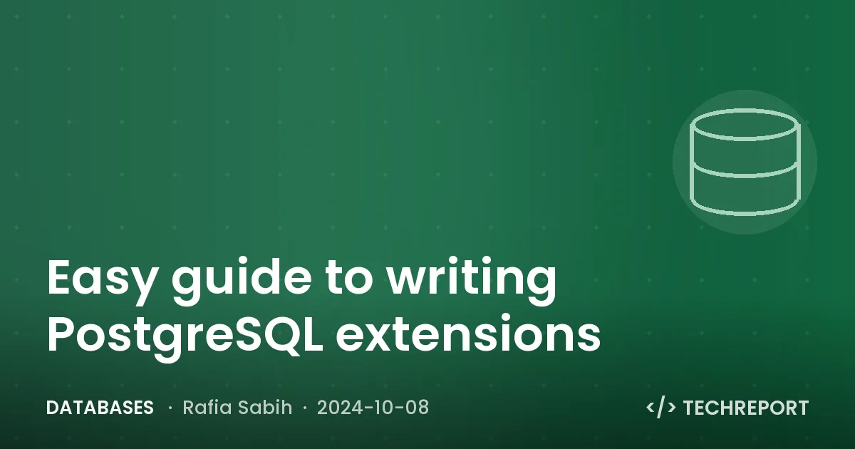 Easy guide to writing PostgreSQL extensions