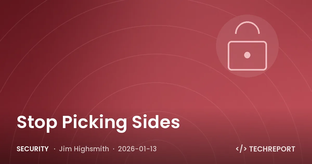 Security — Stop Picking Sides