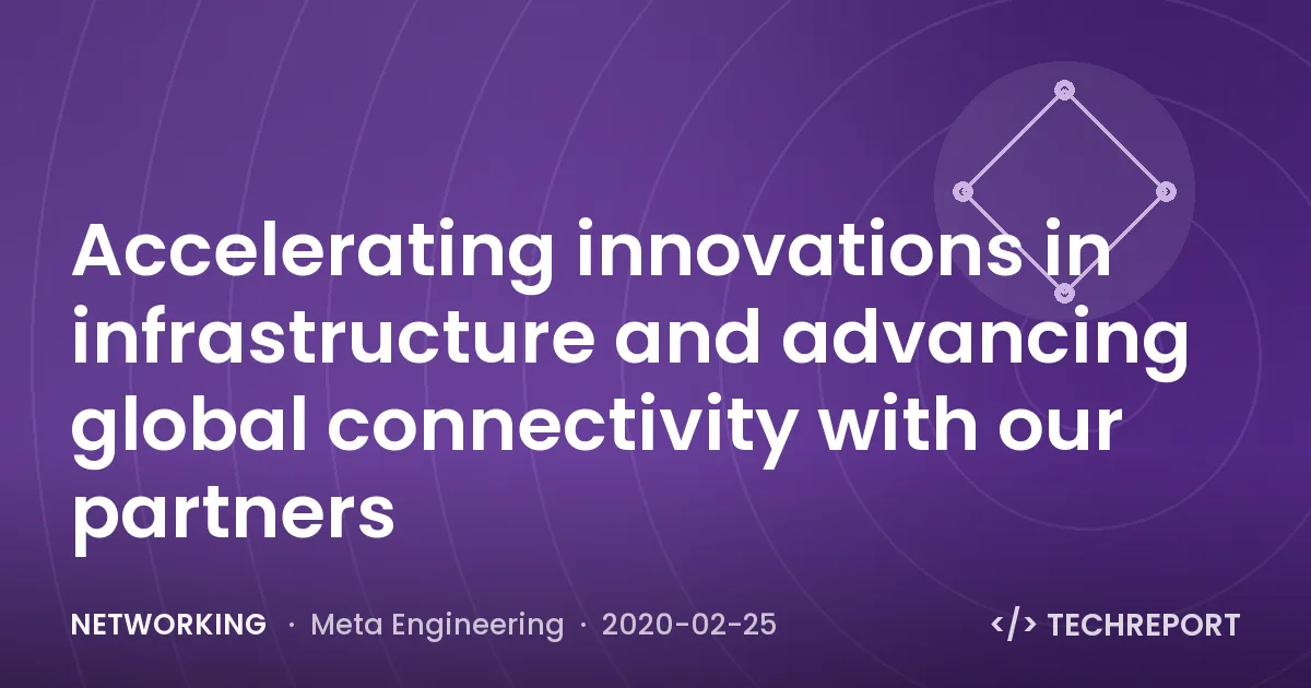 Networking — Accelerating innovations in infrastructure and advancing global connectivity with our partners