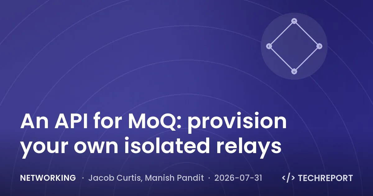 Networking — An API for MoQ: provision your own isolated relays