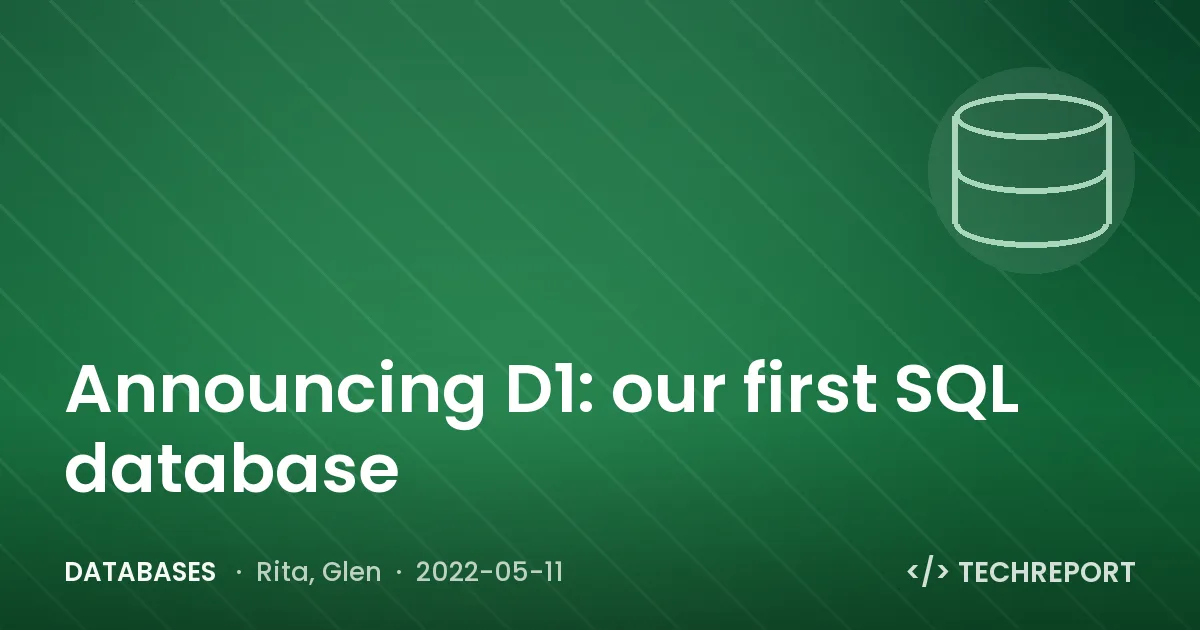 Databases — Announcing D1: our first SQL database