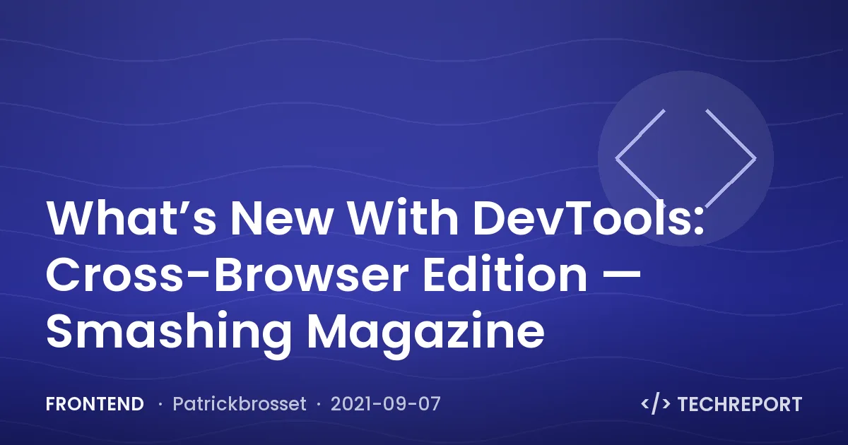 What’s New With DevTools: Cross-Browser Edition — Smashing Magazine