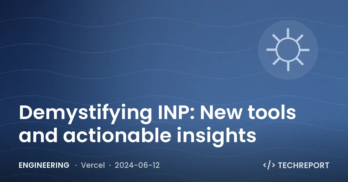 Demystifying INP: New tools and actionable insights