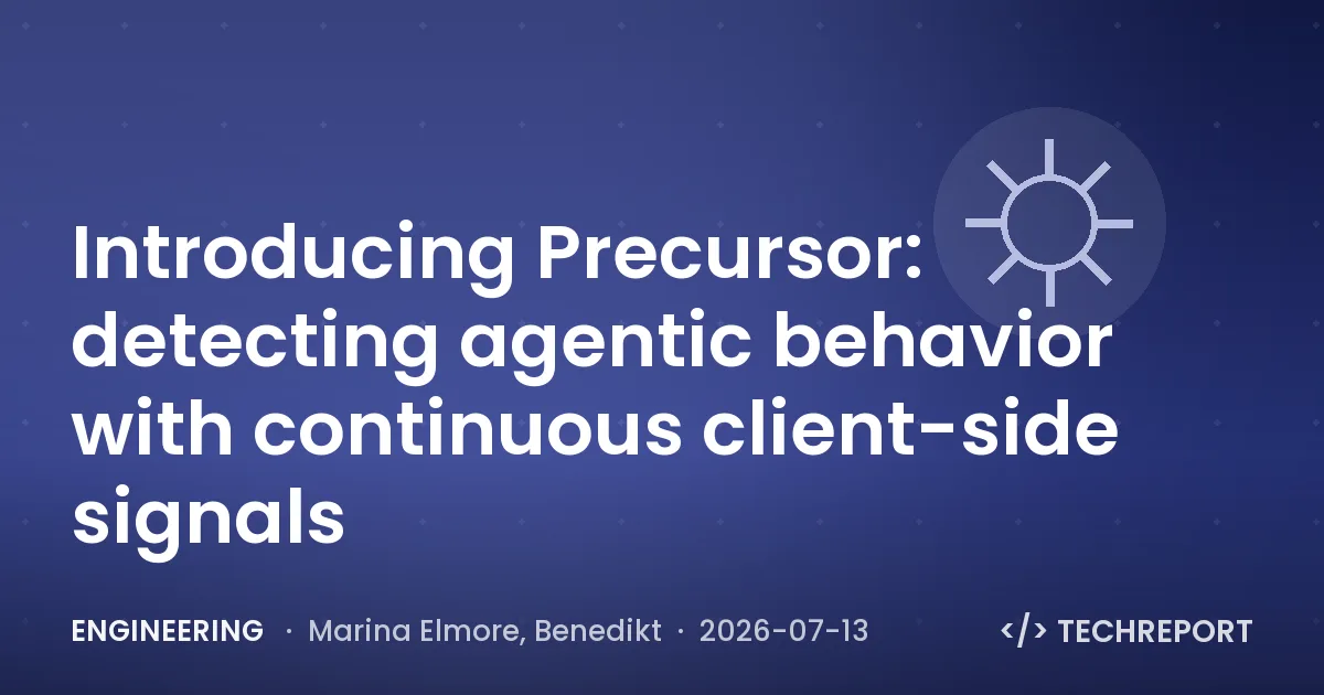 Engineering — Introducing Precursor: detecting agentic behavior with continuous client-side signals