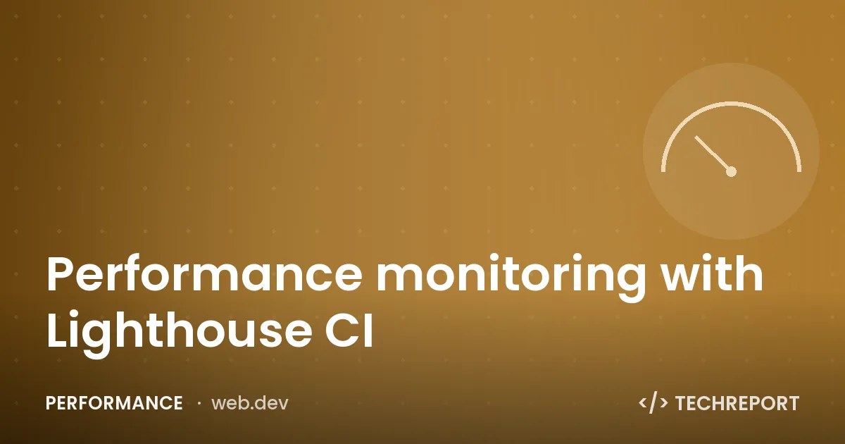 Performance — Performance monitoring with Lighthouse CI