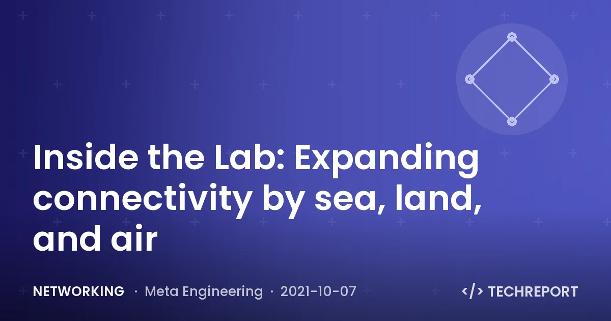 Inside the Lab: Expanding connectivity by sea, land, and air