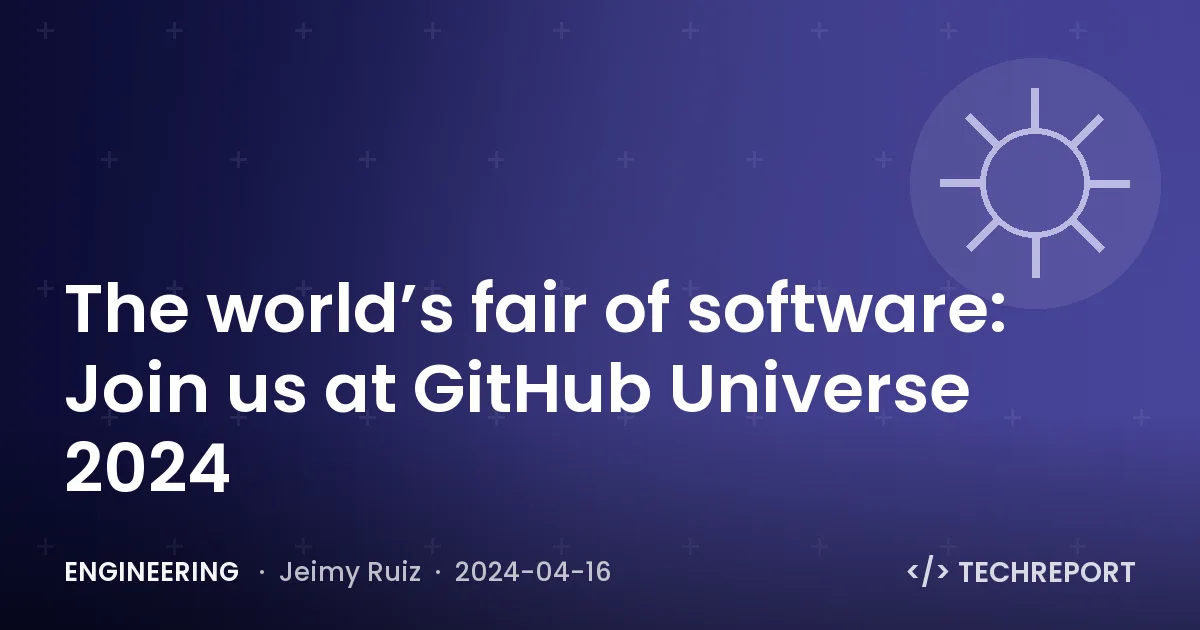 The world’s fair of software: Join us at GitHub Universe 2024