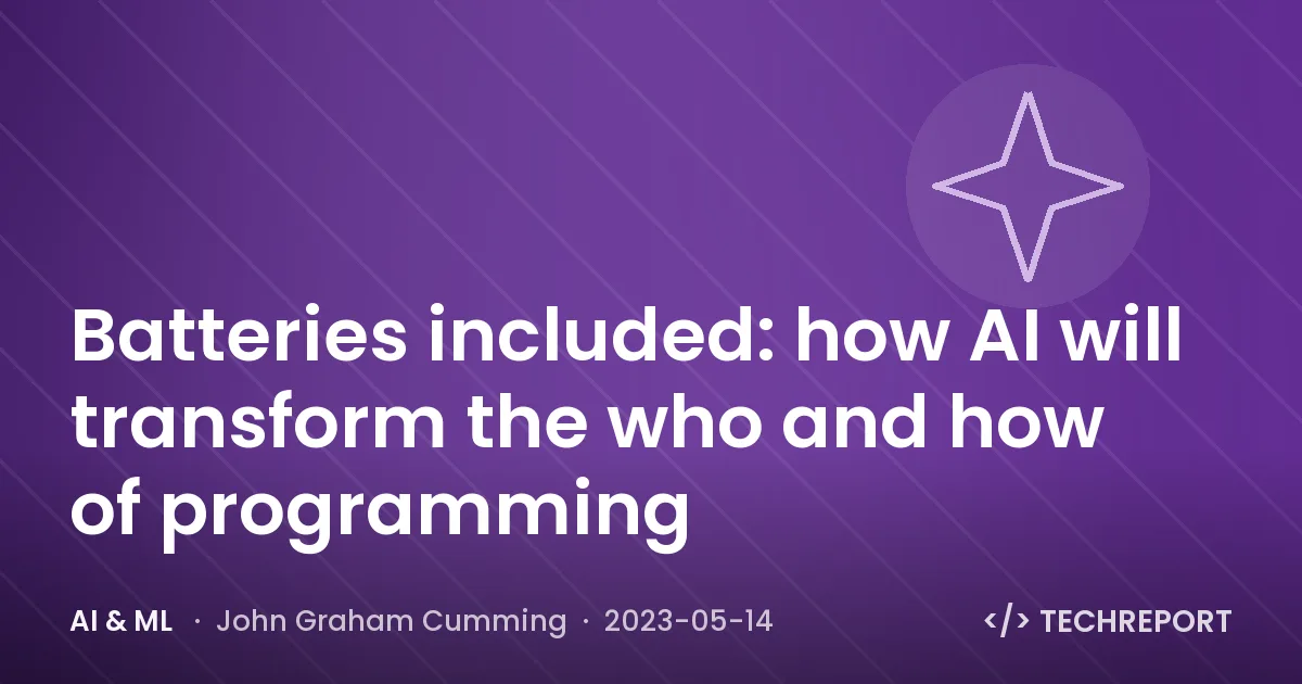 AI & ML — Batteries included: how AI will transform the who and how of programming