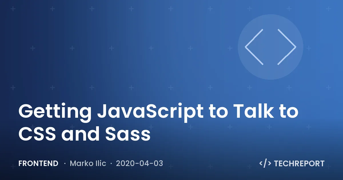 Getting JavaScript to Talk to CSS and Sass