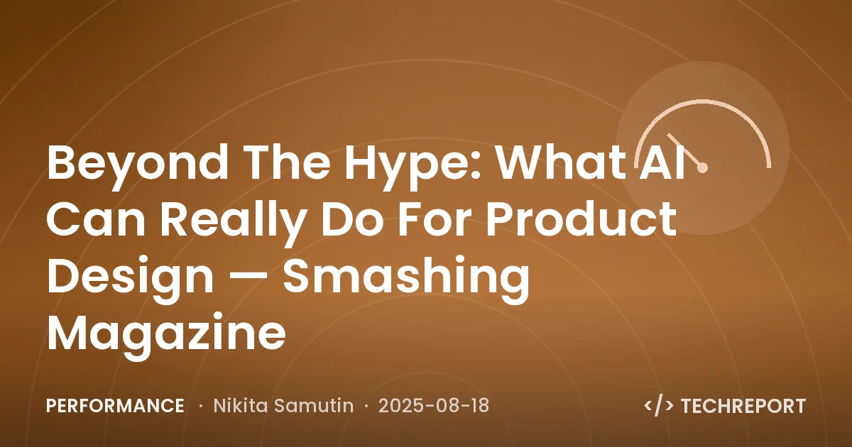 Beyond The Hype: What AI Can Really Do For Product Design — Smashing Magazine