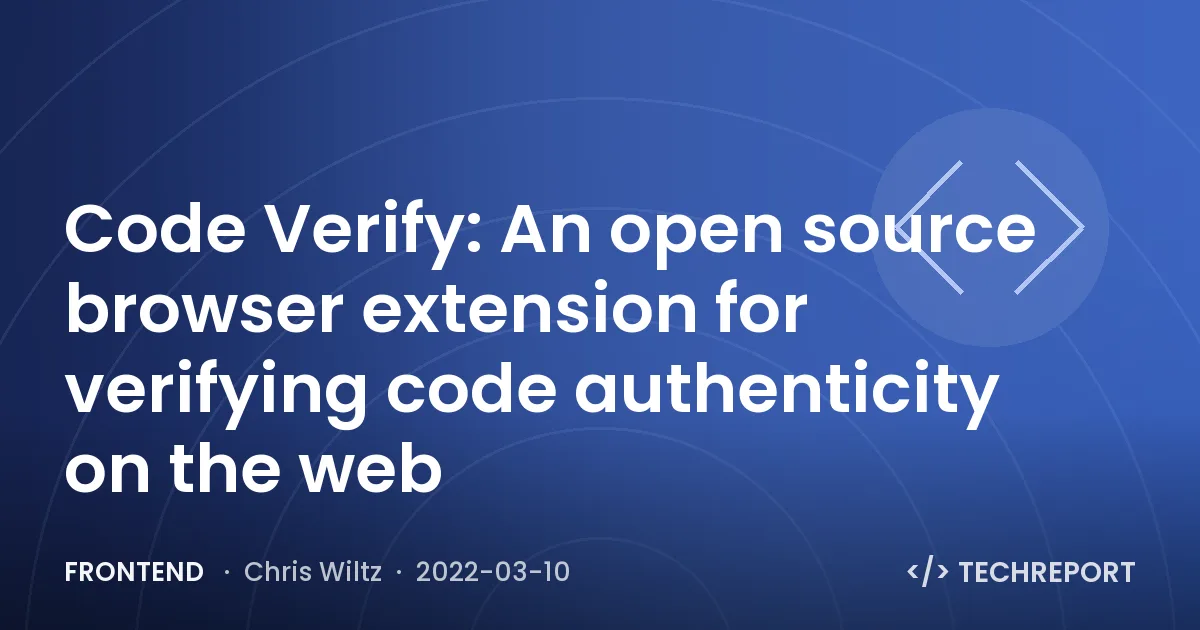 Frontend — Code Verify: An open source browser extension for verifying code authenticity on the web