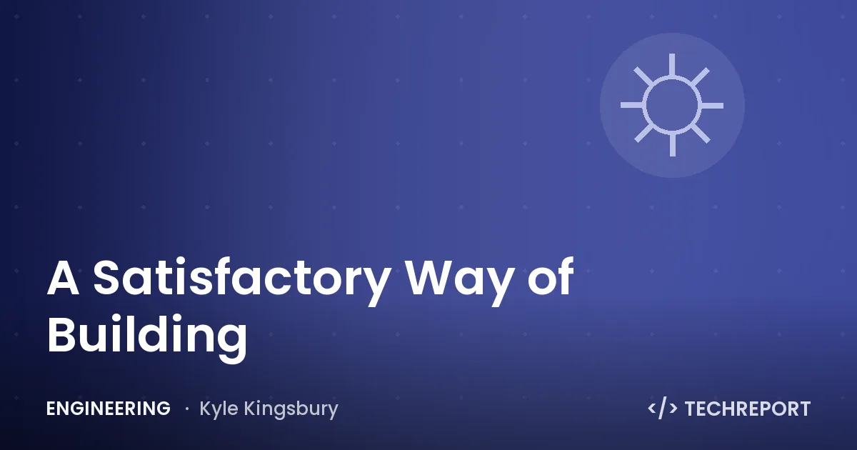 Engineering — A Satisfactory Way of Building