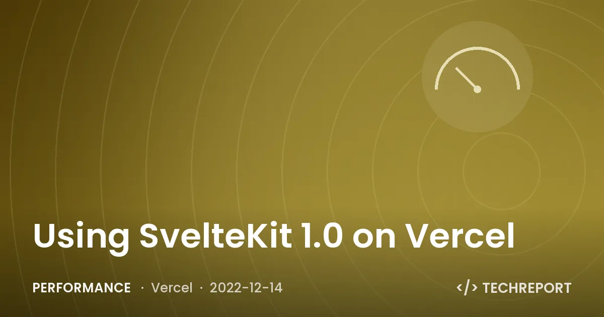 Using SvelteKit 1.0 on Vercel