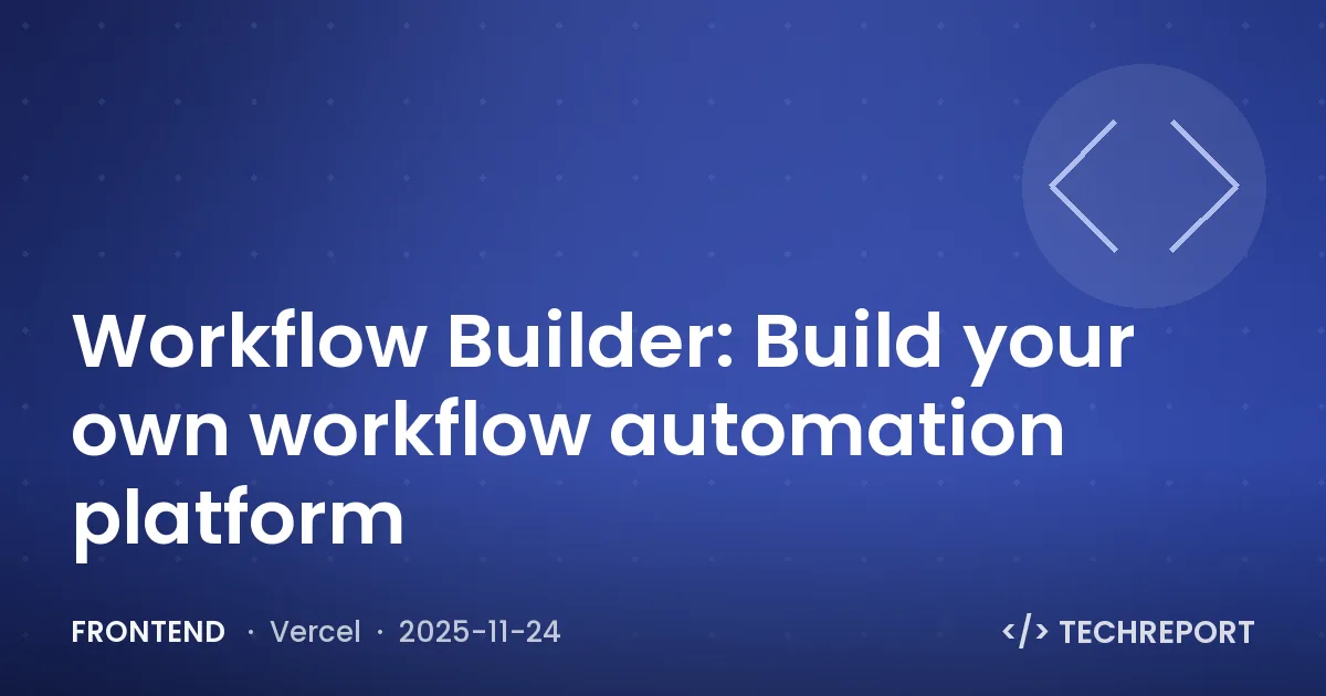 Frontend — Workflow Builder: Build your own workflow automation platform