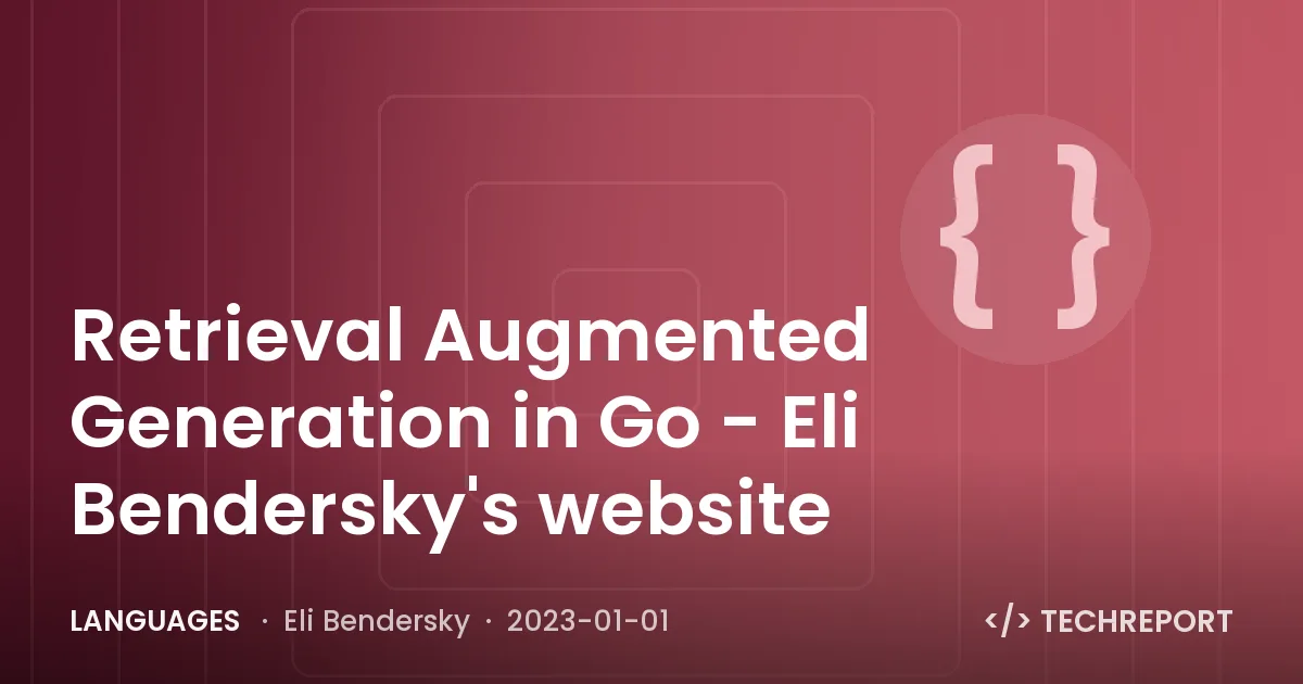 Languages — Retrieval Augmented Generation in Go - Eli Bendersky's website